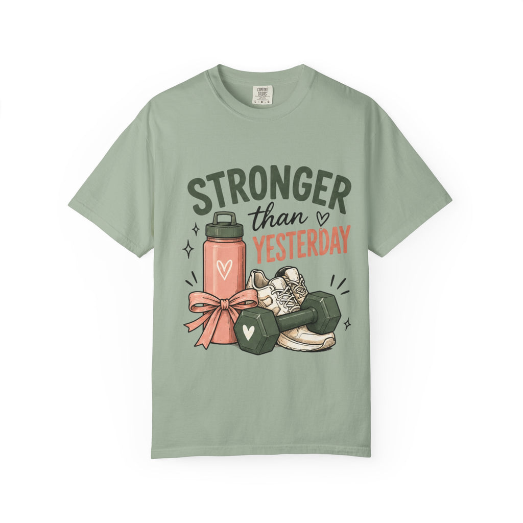 Stronger Than Yesterday Fitness Quote T-Shirt, Workout Motivation