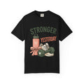 Stronger Than Yesterday Fitness Quote T-Shirt, Workout Motivation