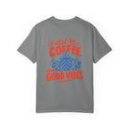 Fueled by Coffee and Good Vibes T-Shirt