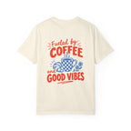 Fueled by Coffee and Good Vibes T-Shirt