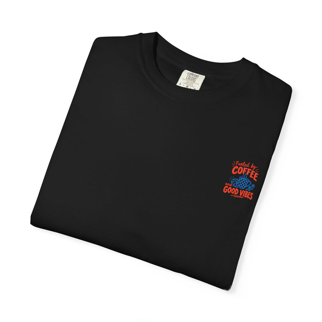 Fueled by Coffee and Good Vibes T-Shirt