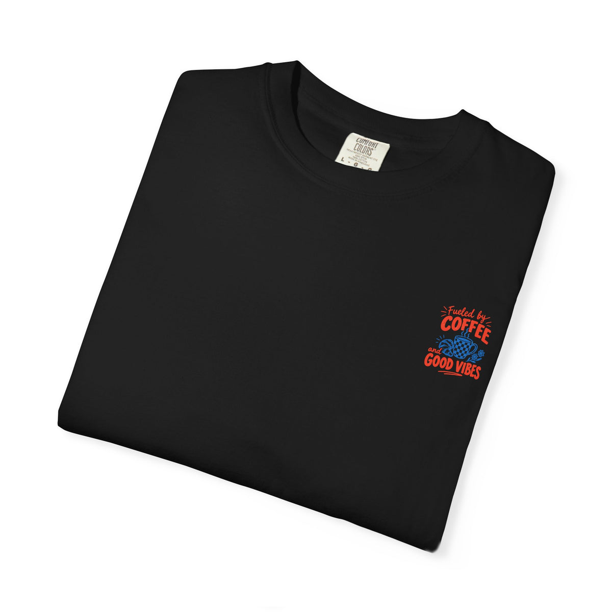 Fueled by Coffee and Good Vibes T-Shirt